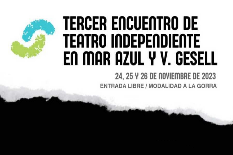 Tercer Encuentro de Teatro Independiente de Mar Azul y Villa Gesell